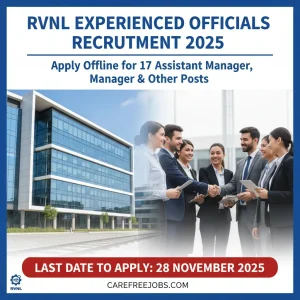 RVNL Experienced Officials Recruitment 2025 – Apply Offline for 17 Civil Engineering Posts, Salary ₹30,000 to ₹2,20,000 – carefreejobs.com