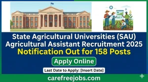 The State Agricultural Universities (SAU) has officially released the SAU Agricultural Assistant Recruitment 2025 Notification.